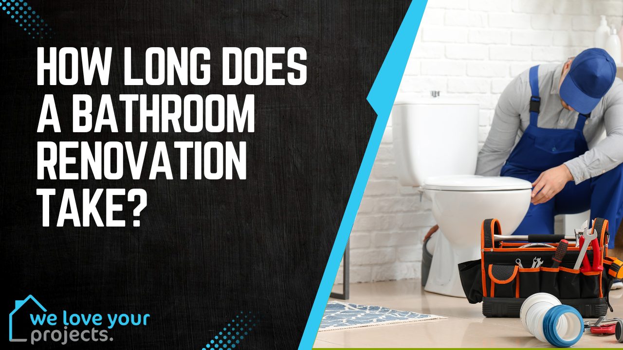 How Long Does a Bathroom Renovation Take