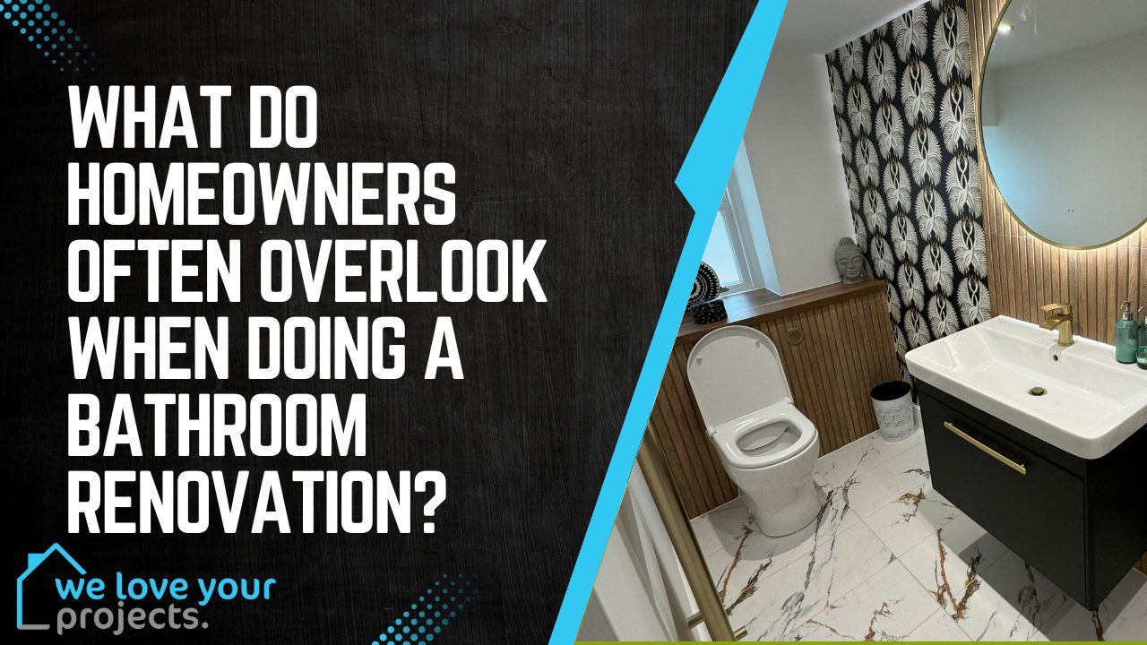 What Do Homeowners Often Overlook When Doing a Bathroom Renovation