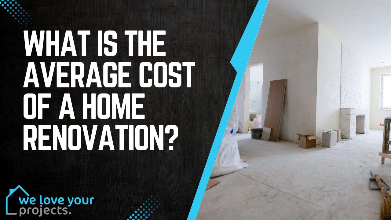 What Is The Average Cost Of a Home Renovation