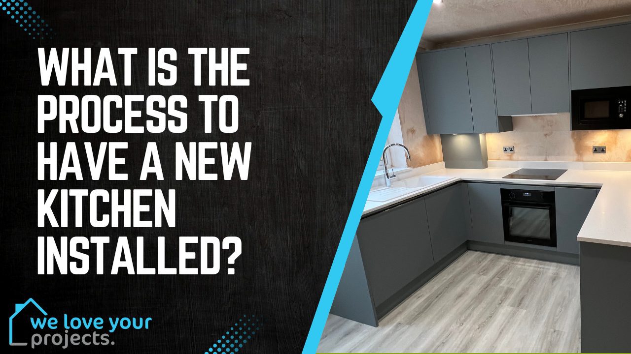 What Is The Process To Have A New Kitchen Installed