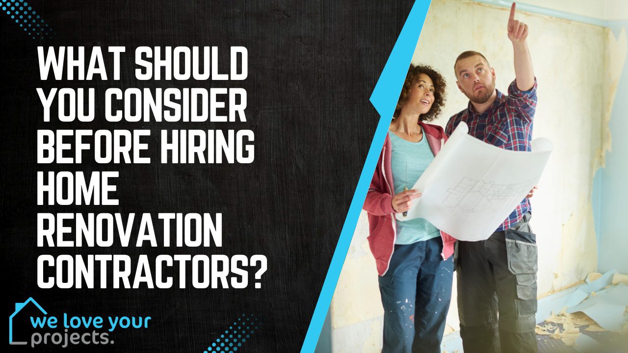 What Should You Consider Before Hiring Home Renovation Contractors